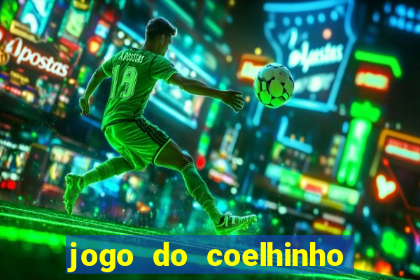 jogo do coelhinho de ganhar dinheiro